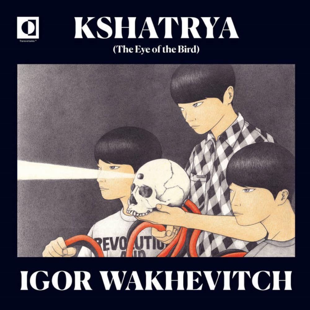Igor Wakhvitch - Kshatrya (The Eye Of The Bird) CD (album) cover