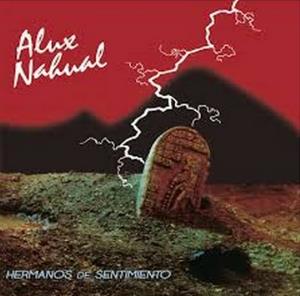 Alux Nahual Hermanos De Sentimiento album cover