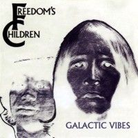 Freedom's Children Galactic Vibes album cover