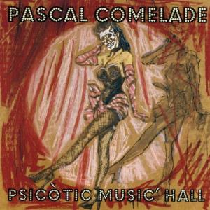 Pascal Comelade - Psicotic Music Hall CD (album) cover