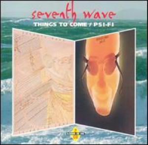 Seventh Wave - Things To Come / Psi-Fi CD (album) cover