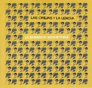 OREJAS%20Y%20LA%20LENGUA,%20LAS%20La%20Eminencia%20Inobjetable%20progressive%20rock%20album%20and%20reviews