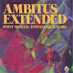 Jzef Skrzek Ambitus Extended (with Tomasz Szukalski) album cover