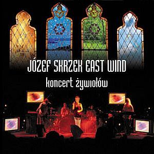 Jzef Skrzek - East Wind - Koncert Żywiołw CD (album) cover