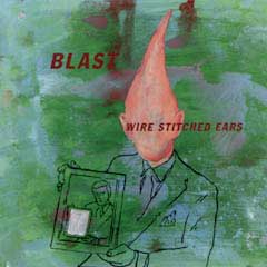 Blast - Wire Stitched Ears CD (album) cover