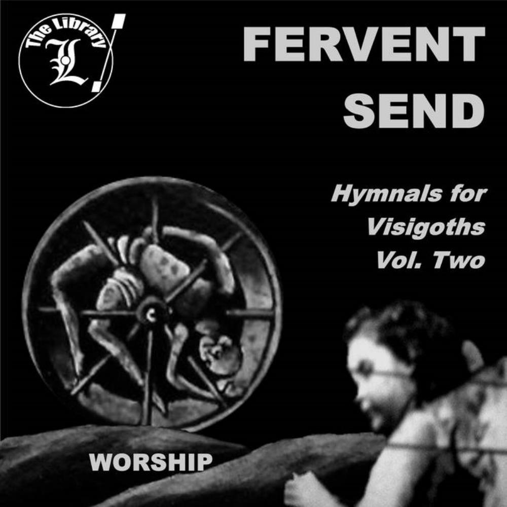 Fervent Send - Worship - Hymnals For Visigoths Vol. Two CD (album) cover