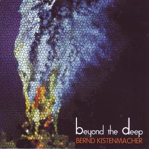 Bernd Kistenmacher Beyond The Deep album cover