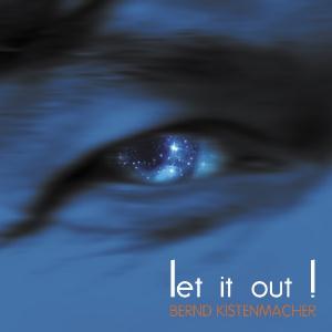Bernd Kistenmacher - Let It Out! CD (album) cover