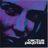 Cactus Peyotes - Cactus Peyotes CD (album) cover