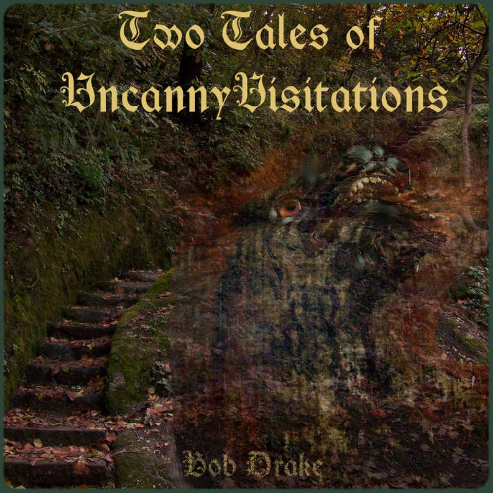 Bob Drake - Two Tales of Uncanny Visitations CD (album) cover