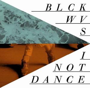 Blackwaves - I Not Dance / Blckwvs CD (album) cover