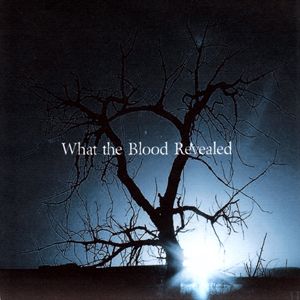 What the Blood Revealed What The Blood Revealed 2 album cover