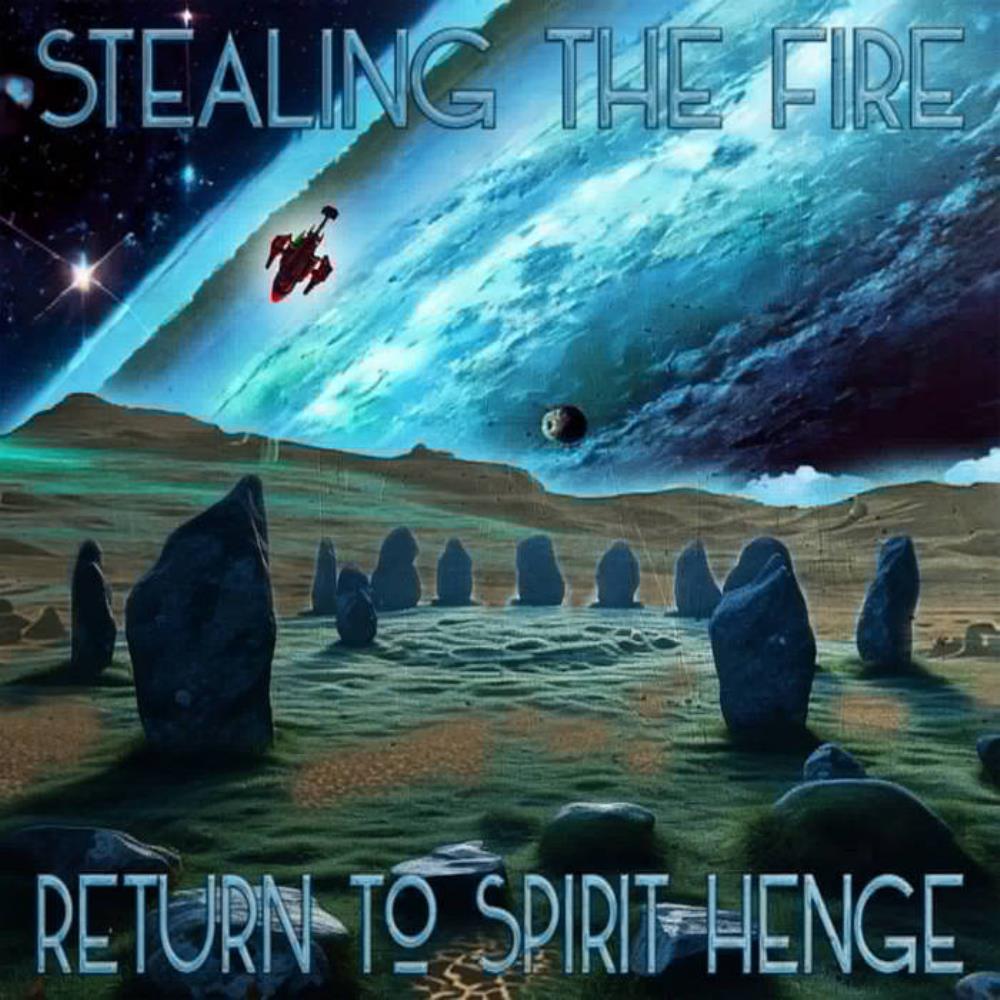Stealing the Fire Return to Spirit Henge album cover