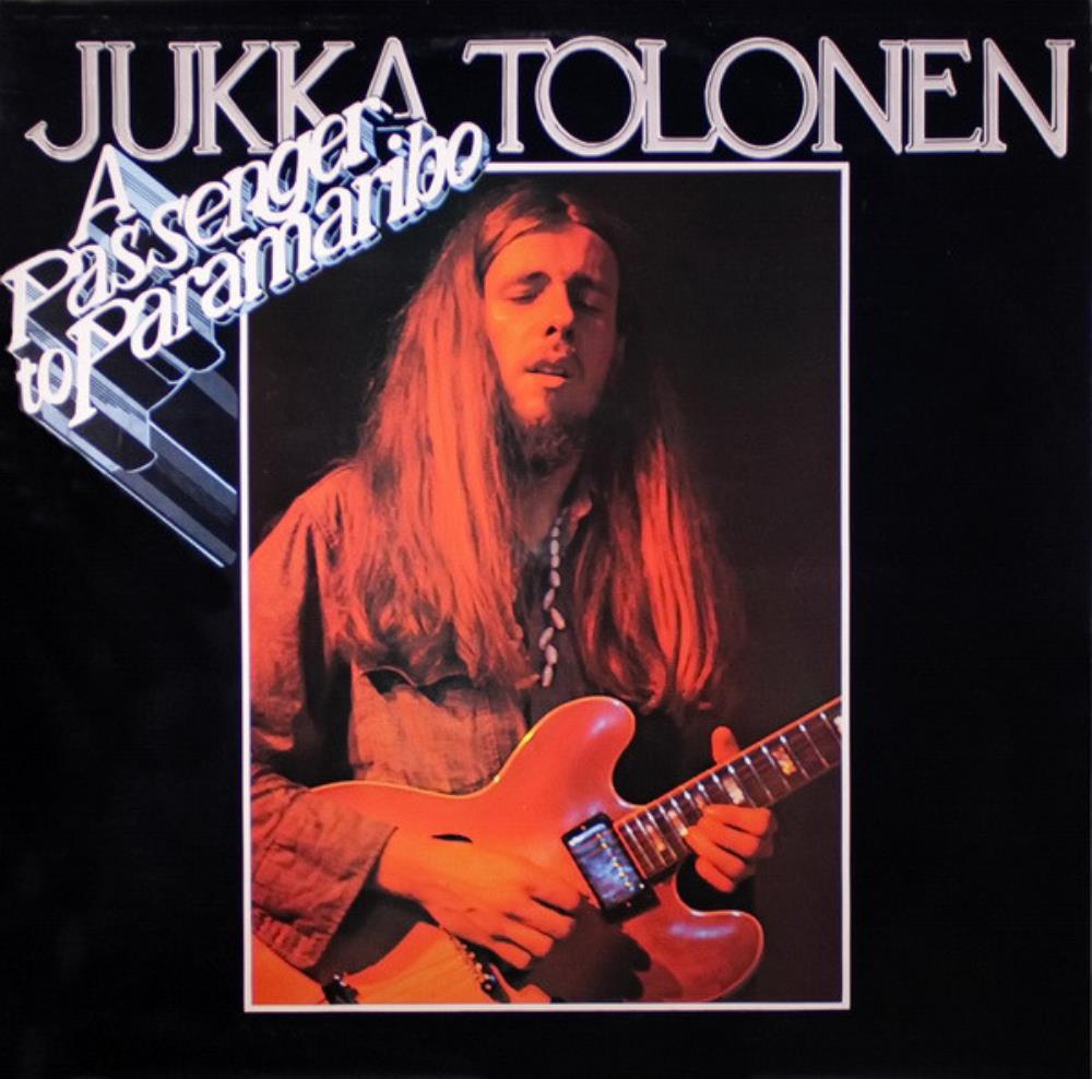 Jukka Tolonen Jukka Tolonen Band: A Passenger To Paramaribo album cover