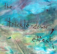The Trickle-Down Effect - The Trickle-Down Effect CD (album) cover