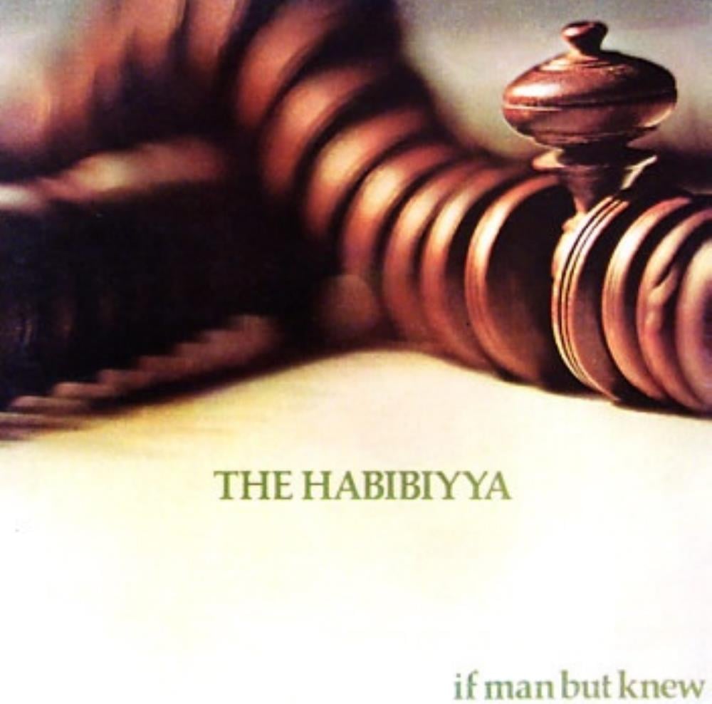 The Habibiyya - If Man But Knew CD (album) cover