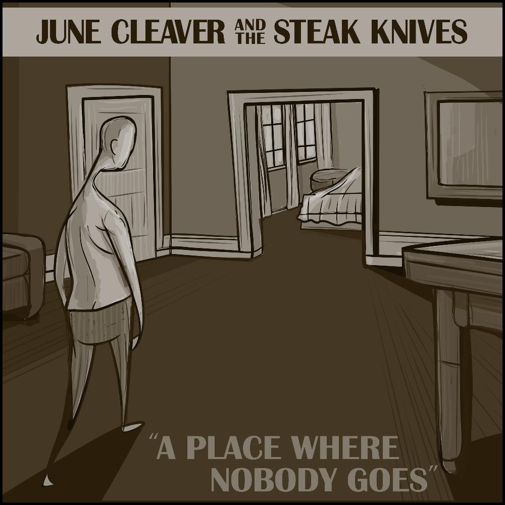June Cleaver And The Steak Knives A Place Where Nobody Goes album cover