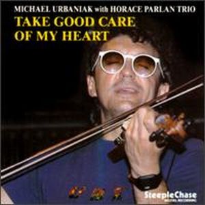 Michal Urbaniak Take Good Care Of My Heart album cover