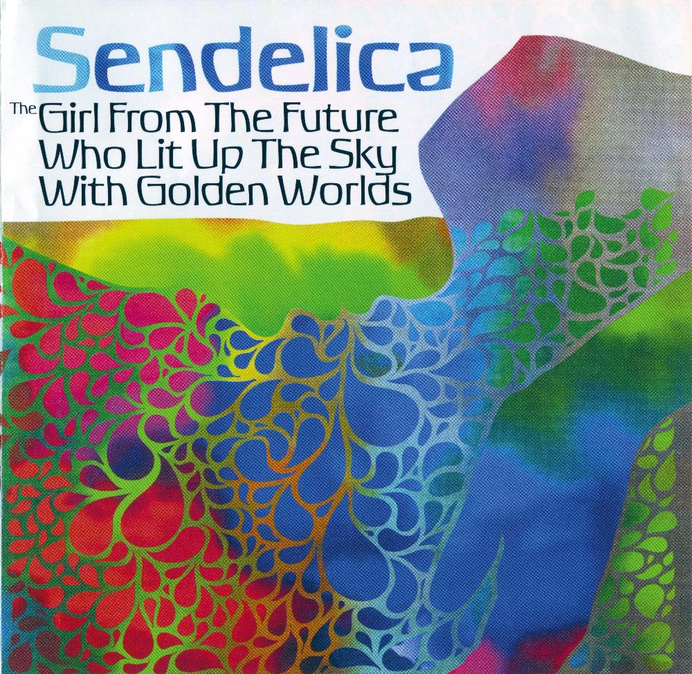 Sendelica The Girl From The Future Who Lit Up The Sky With Golden Worlds album cover
