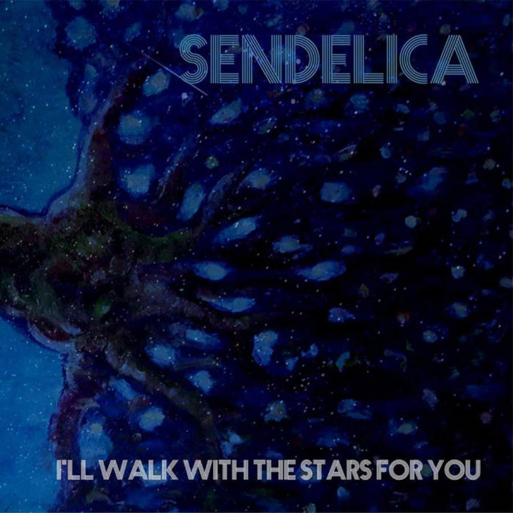 Sendelica - I'll Walk With The Stars For You CD (album) cover