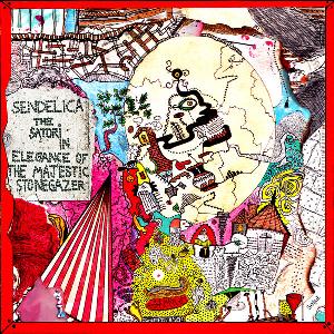 SendelicaThe Satori In Elegance Of The Majestic Stonegazer album cover Sendelica The Satori In Elegance Of The Majestic Stonegazer album cover