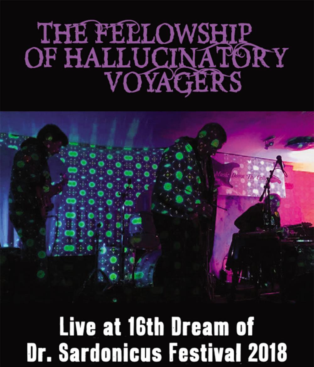 Sendelica - Fellowship of Hallucinatory Voyagers Live at 16th Dream of Dr. Sardonicus Festival 2018 CD (album) cover