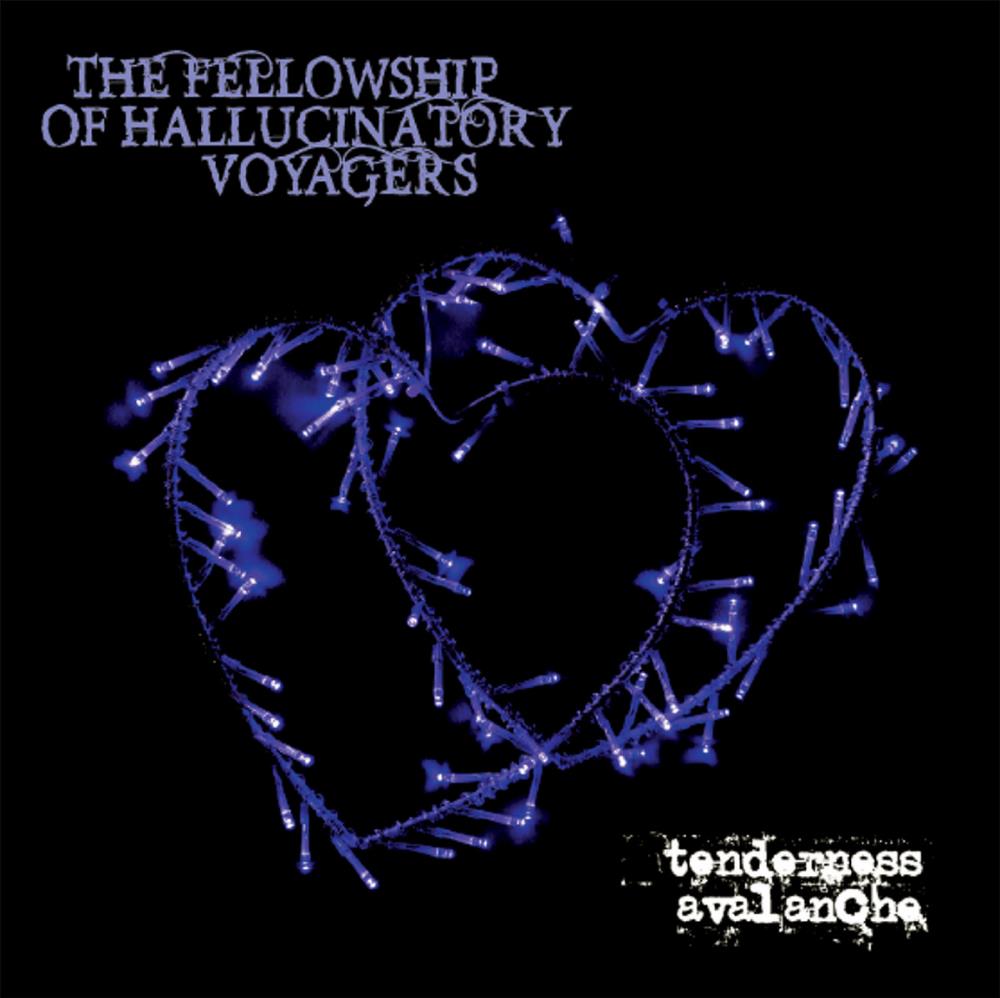 Sendelica - The Fellowship of Hallucinatory Voyagers: Tenderness Avalanche CD (album) cover