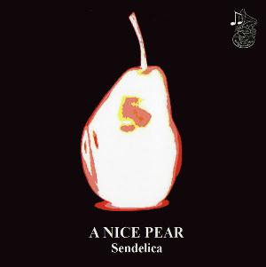 Sendelica - A Nice Pear CD (album) cover