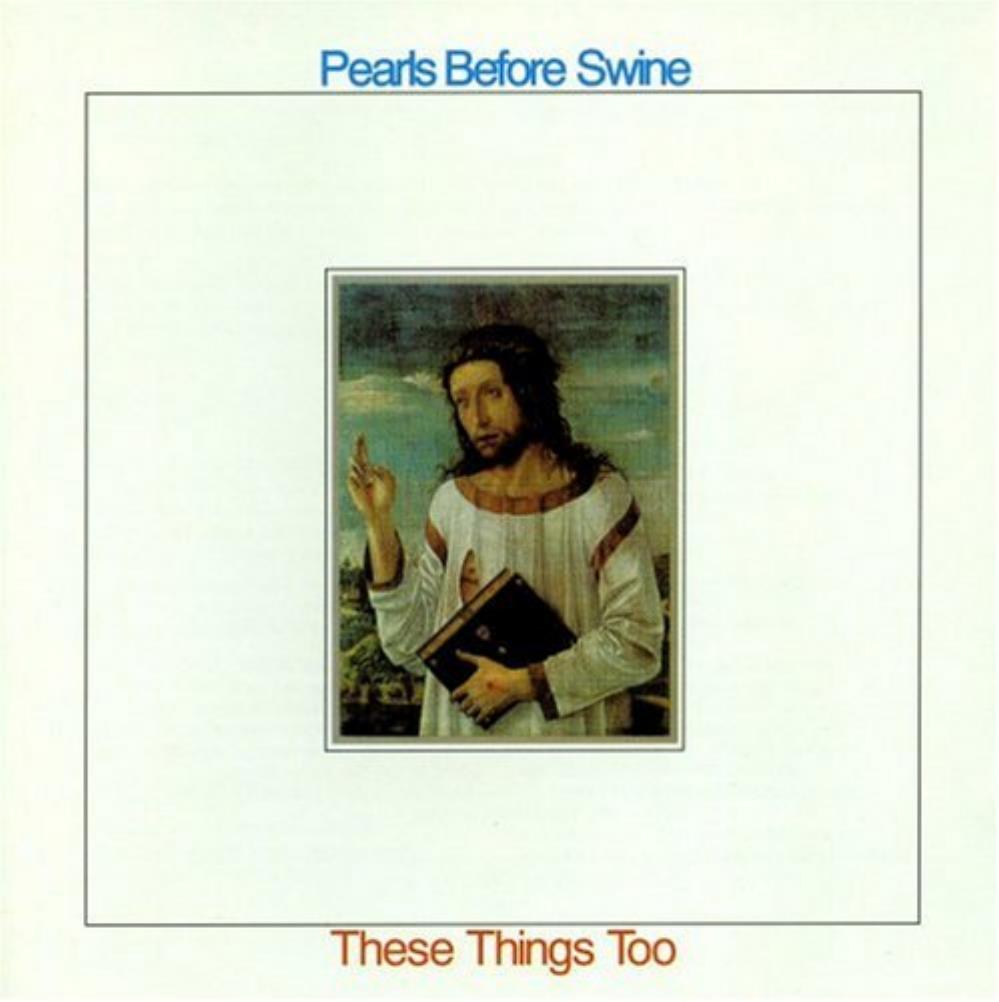 Pearls Before Swine - These Things Too CD (album) cover