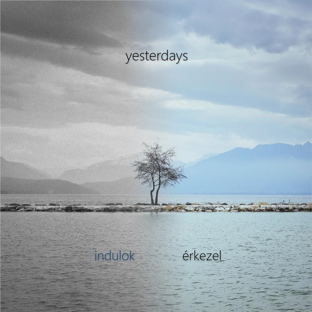 Yesterdays Indulok - Érkezel album cover