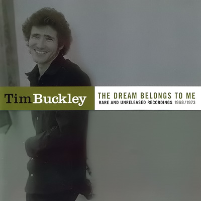 Tim Buckley - The Dream Belongs to Me - Rare and Unreleased Recordings 1968 / 1973  CD (album) cover
