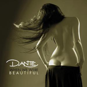  When We Were Beautiful by DANTE album cover