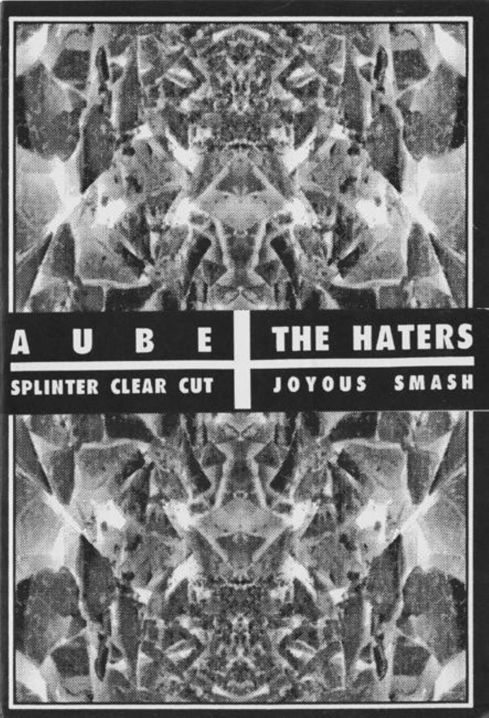 Aube - Aube & The Haters: Splinter Clear Cut / Joyous Smash CD (album) cover
