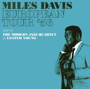 Miles Davis European Tour '56 (With the Modern Jazz Quartet and Lester Young) album cover
