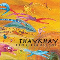 Thaykhay - Tan Cerca Del Sol CD (album) cover