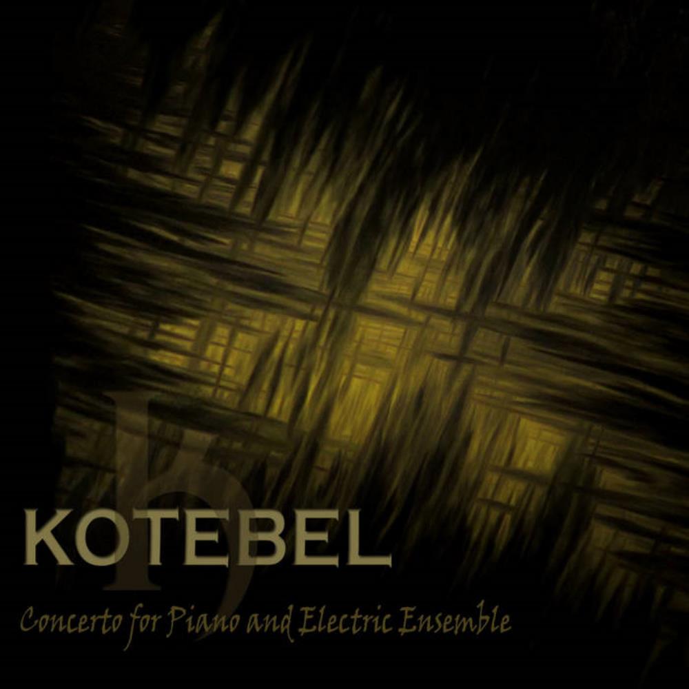 Kotebel - Concerto for Piano and Electric Ensemble CD (album) cover