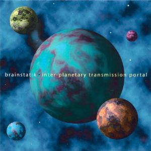 Brainstatik Inter-Planetary Transmission Portal album cover