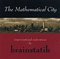 Brainstatik - The Mathematical City CD (album) cover