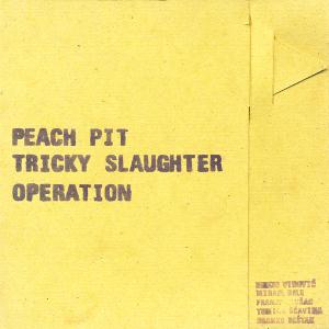 Peach Pit Tricky Slaughter Operation album cover