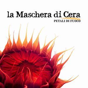  Petali di fuoco by MASCHERA DI CERA, LA album cover