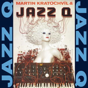  Martin Kratochvil and Jazz Q by JAZZ Q album cover