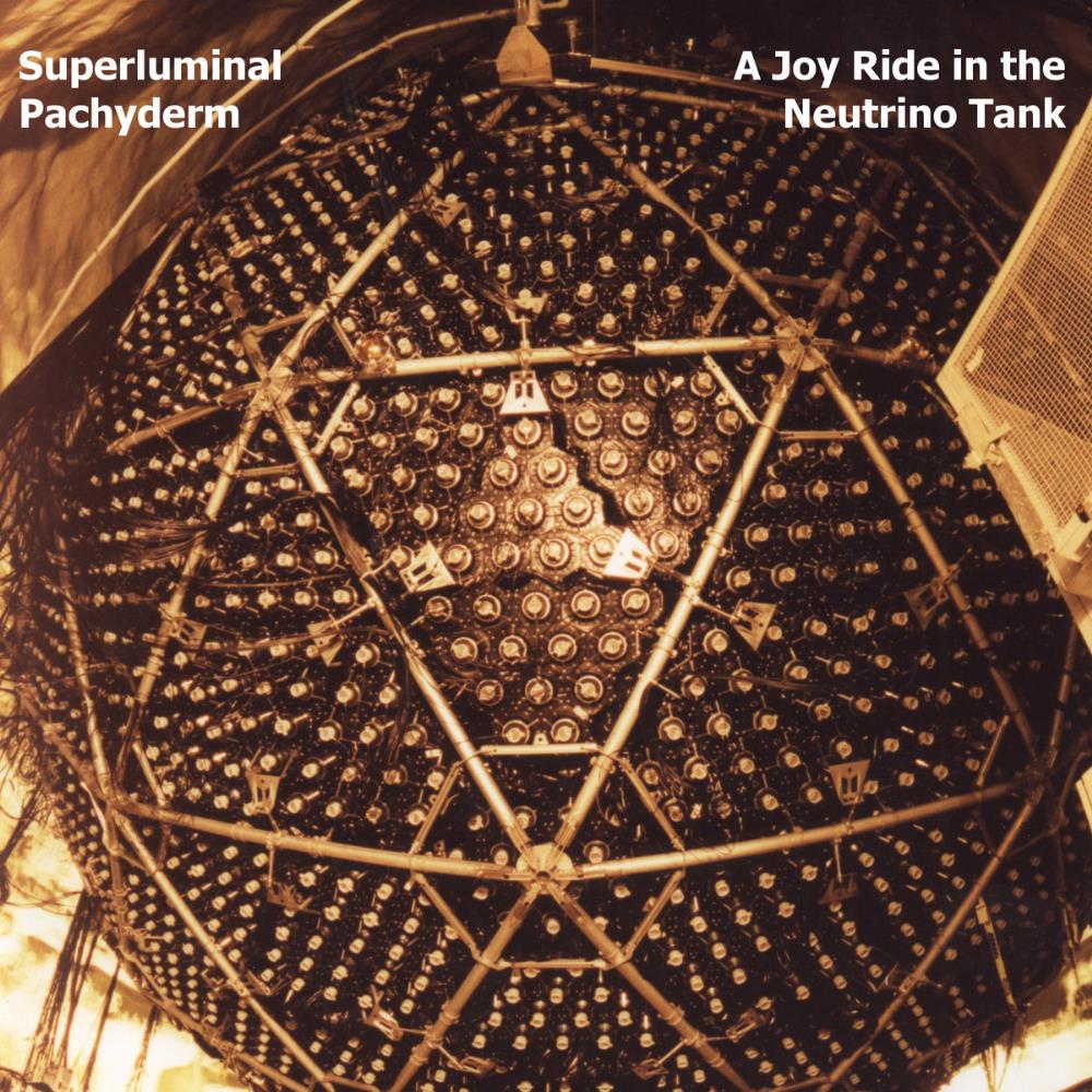 Superluminal Pachyderm A Joy Ride in the Neutrino Tank album cover