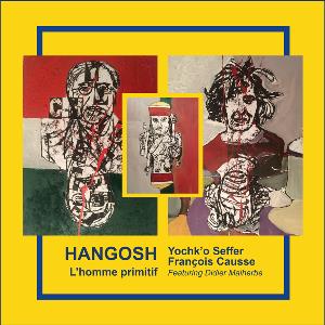 Yochk'o Seffer - Hangosh - L'homme primitif (with François Causse) CD (album) cover