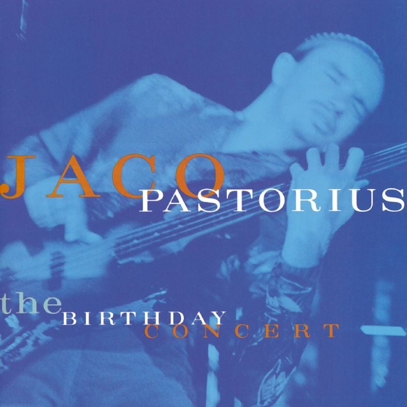 Jaco Pastorius The Birthday Concert album cover