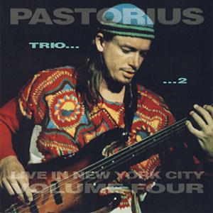 Jaco Pastorius Live In New York City, Vol. 4: Trio 2 album cover
