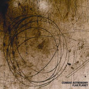 Combat Astronomy Flak Planet album cover
