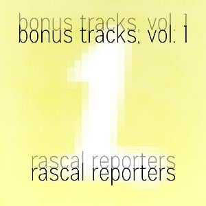 Rascal Reporters Bonus Tracks, Vol. 1 album cover