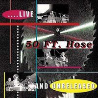 Fifty Foot Hose Live ... And Unreleased album cover