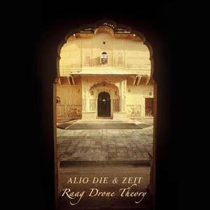 Alio Die - Raag Drone Theory (feat. Zeit) CD (album) cover