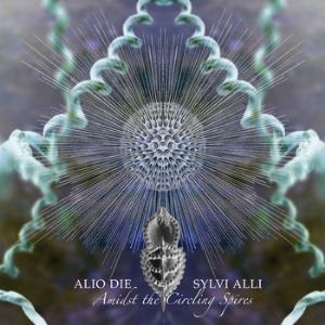 Alio Die Alio Die & Sylvi Alli: Amidst the Circling Spires album cover